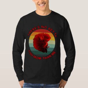 Es gibt keine Betta-Fisch-Mama als ich Red T-Shirt