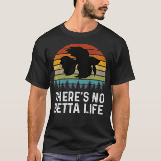 Es gibt keine Betta Life Retro Betta Fish Geschenk T-Shirt