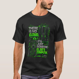 Es gibt keine Cloud Lustiger Programmierer Tech-Se T-Shirt