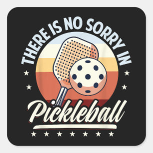 Es gibt keine Entschuldigung im Pickleball Quadratischer Aufkleber