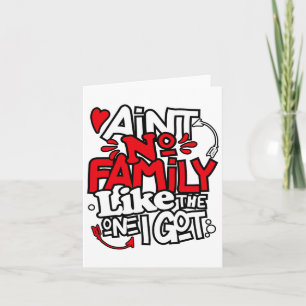 Es gibt keine Familie wie die, die ich habe, passe Karte