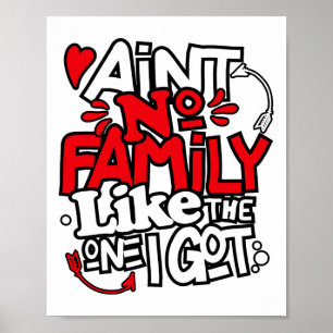 Es gibt keine Familie wie die, die ich habe, passe Poster