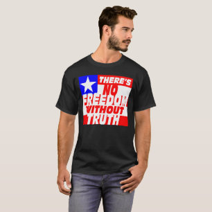 Es gibt keine Freiheit ohne Wahrheit T-Shirt