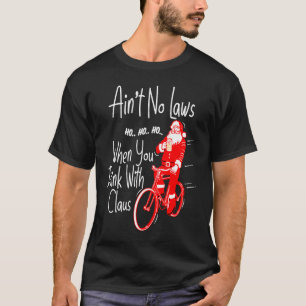 Es gibt keine Gesetze, wenn man mit Klauen trinkt  T-Shirt