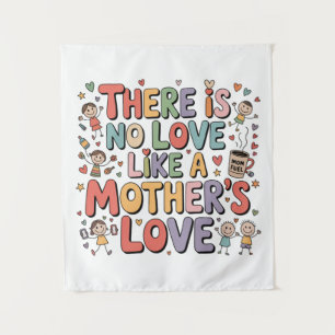 Es gibt keine Liebe wie die einer Mutter Wandteppich