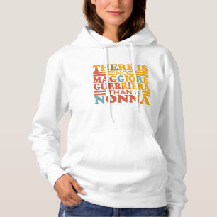 ES GIBT KEINE MAGGIORE GUERRIERA ALS EINE NONNA. HOODIE