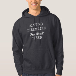 Es gibt keine Müdigkeit wie die Müdigkeit der Mess Hoodie
