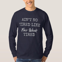 Es gibt keine Müdigkeit wie die Müdigkeit der Mess T-Shirt