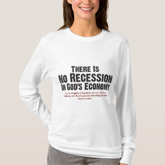 ES GIBT KEINE REZESSION IN DER WIRTSCHAFT II DES T-Shirt