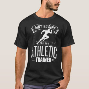 Es gibt keine Ruhe für den Fitness-Coach Athletic T-Shirt
