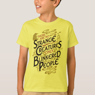 Es gibt keine seltsamen Kreaturen T-Shirt