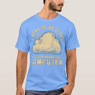 es gibt keine Wolke, die nur jemand verliert T-Shirt