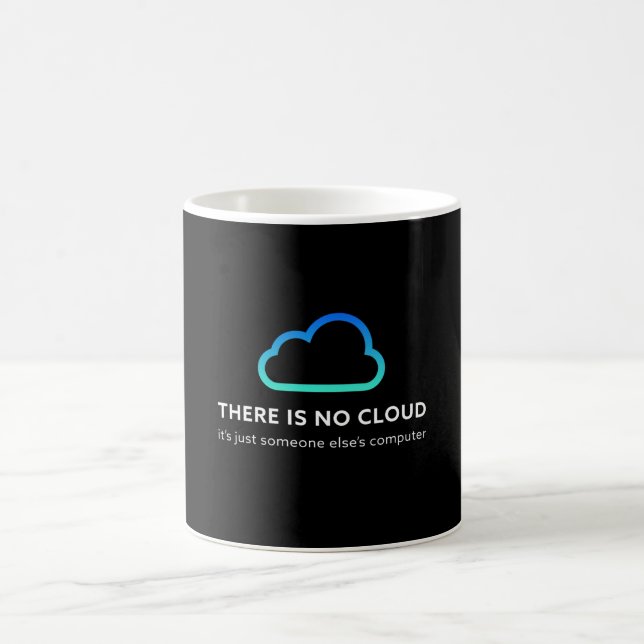 Es gibt keine Wolke. Funny Programmer-Geschenk Kaffeetasse (Mittel)
