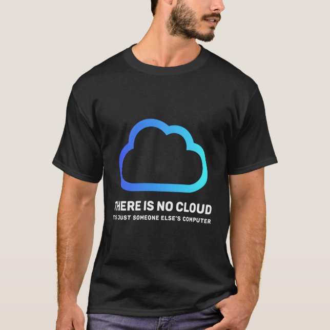 Es gibt keine Wolke nur eines anderen Computerspie T-Shirt (Vorderseite)