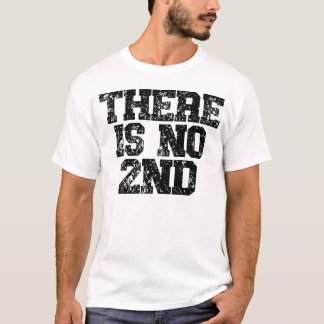 Es gibt keine zweite T-Shirt