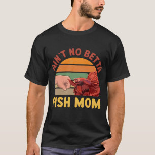Es gibt keinen besseren Fisch Mom Lustiger Retro-S T-Shirt