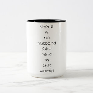 Es gibt keinen Ehemann wie meinen auf dieser Welt Zweifarbige Tasse