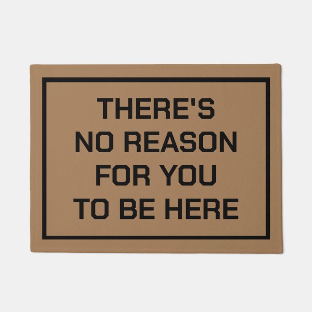 ES GIBT KEINEN GRUND, DASS SIE HIER KEINE SOLIKITO FUßMATTE (Vorderseite)