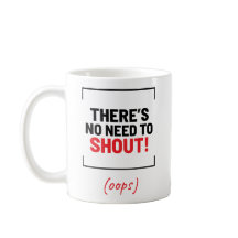 Es gibt keinen Grund zu schreien! Funny Joke