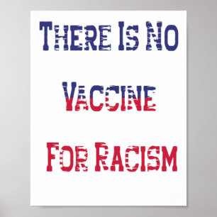 Es gibt keinen Impfstoff gegen Rassismus Poster