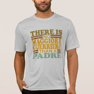 ES GIBT KEINEN MAGIOREN GUERRIERO ALS EIN PADRE. T-Shirt
