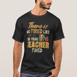 Es gibt keinen müden Lehrer wie Ende des Jahres T-Shirt