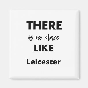 es gibt keinen Ort wie Leicester Magnet