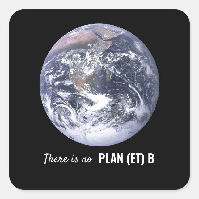 Es gibt keinen Plan (et) B, Klimawandel Quadratischer Aufkleber (Vorderseite)