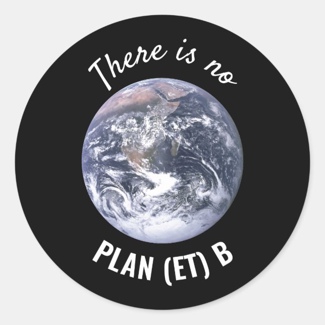Es gibt keinen Plan (et) B, Klimawandel Runder Aufkleber (Vorderseite)