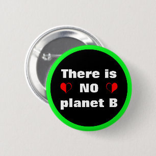 Es gibt KEINEN Planet B &Hearth ausgestorbenen Button