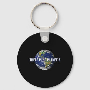 Es gibt keinen Planet-B-Klimaschutz Schlüsselanhänger