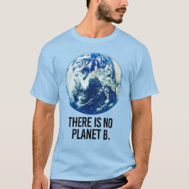ES GIBT KEINEN PLANET B T-Shirt