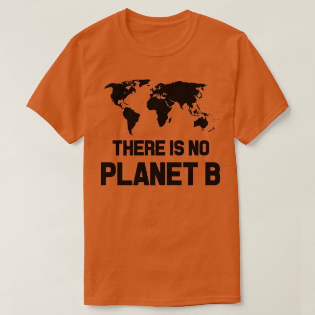 Es gibt keinen Planeten B 1 T-Shirt (Design vorne)