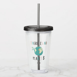 Es gibt keinen Planeten B Acryltrinkbecher