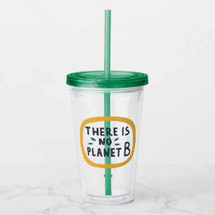 Es gibt keinen Planeten B Acryltrinkbecher