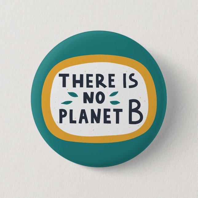 Es gibt keinen Planeten B Button (Vorderseite)