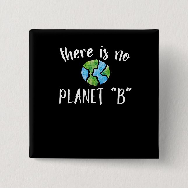 Es gibt keinen Planeten B Button (Vorderseite)
