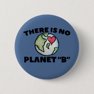 Es gibt keinen Planeten "B" Earth Day Button