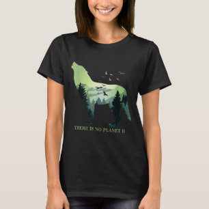 Es gibt keinen Planeten B Earth Day Design Naturre T-Shirt