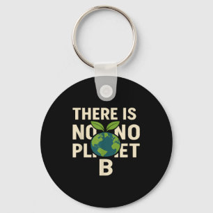 Es gibt keinen Planeten B Earths-Tag Öko-nice Umwe Schlüsselanhänger