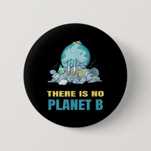 Es gibt keinen Planeten-B-Erd-Natur-Umwelt Button