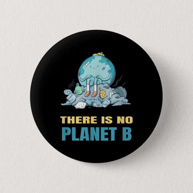 Es gibt keinen Planeten-B-Erd-Natur-Umwelt Button (Vorderseite)