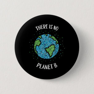 Es gibt keinen Planeten B Klima Erde C Button