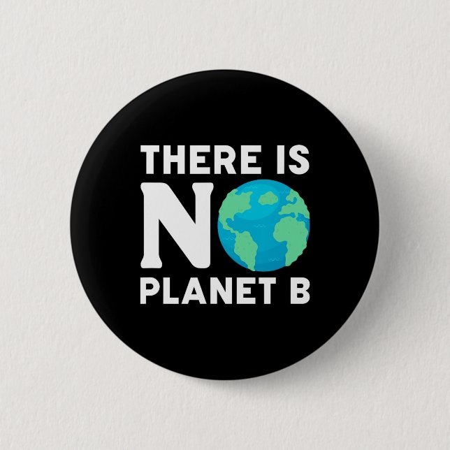 Es gibt keinen Planeten-B-Klimawandel Button (Vorderseite)
