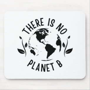 Es gibt keinen Planeten-B-Planeten-Planeten Mousepad