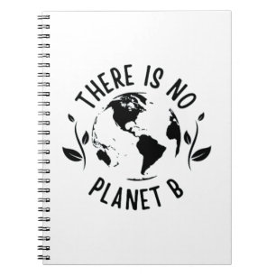 Es gibt keinen Planeten-B-Planeten-Planeten Notizblock