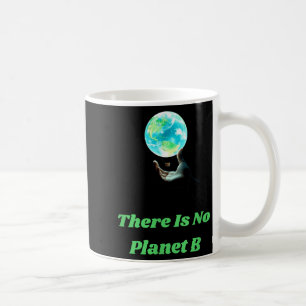 Es gibt keinen Planeten B - Rettet die Erde Umwelt Kaffeetasse