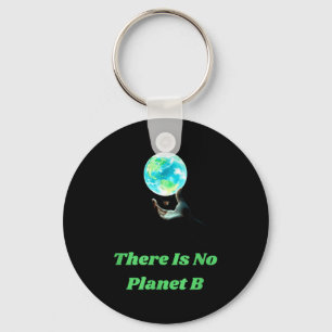 Es gibt keinen Planeten B - Rettet die Erde Umwelt Schlüsselanhänger