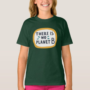 Es gibt keinen Planeten B T-Shirt