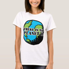 ES GIBT KEINEN PLANETEN B T-Shirt